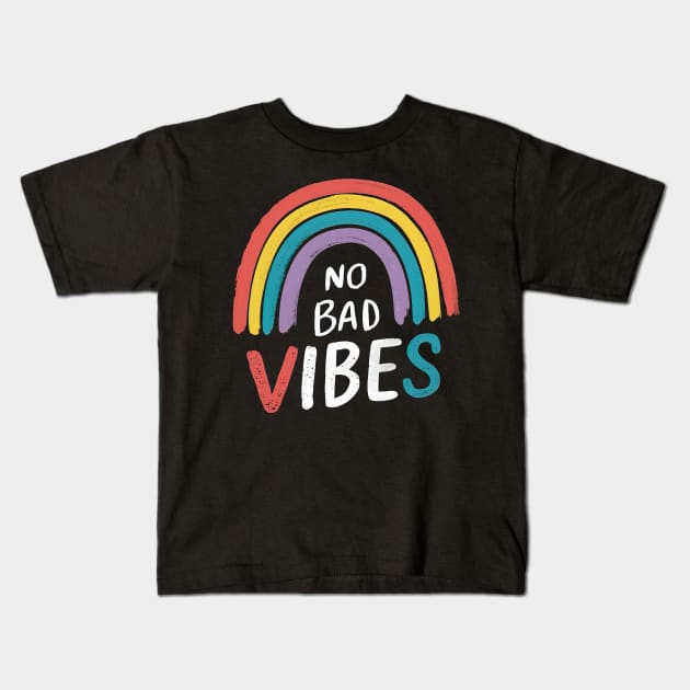 No bad vibes rainbow Kids T-Shirt by Evgmerk